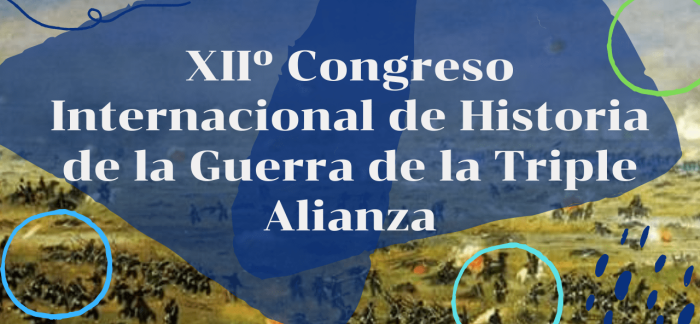XII° Congreso Internacional de Historia de la Guerra de la Triple Alianza