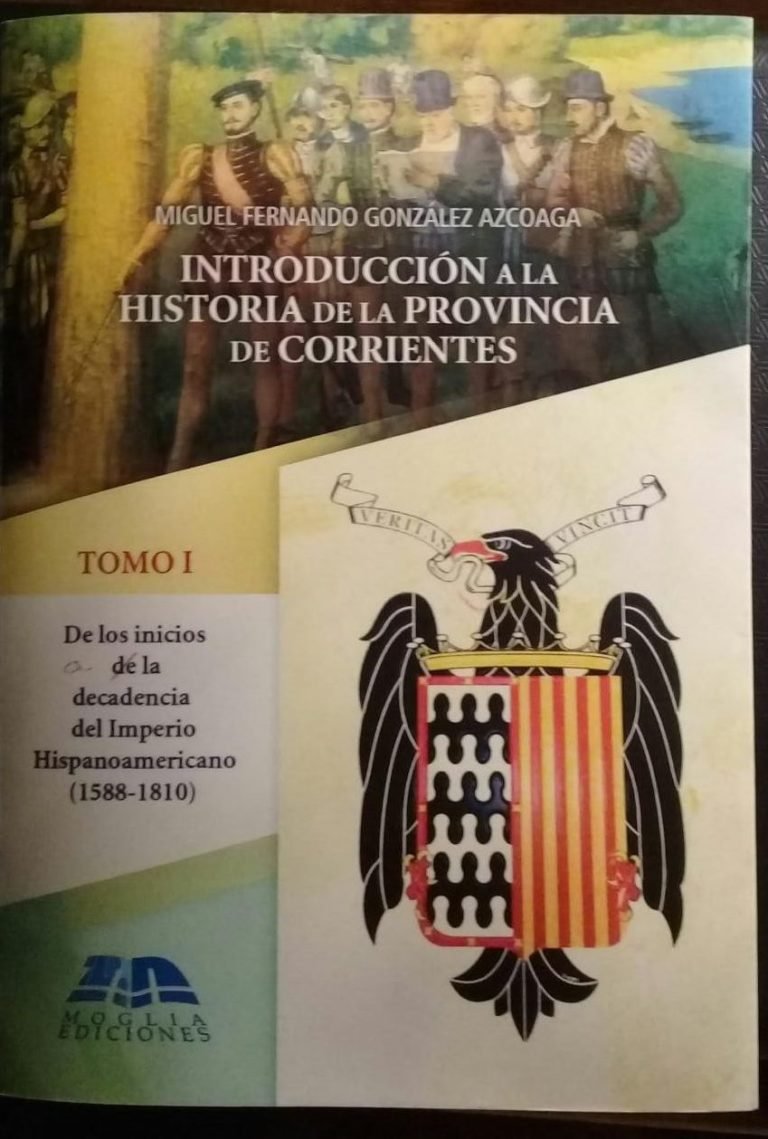 Historia de Corrientes Miguel Gonzalez Azcoaga